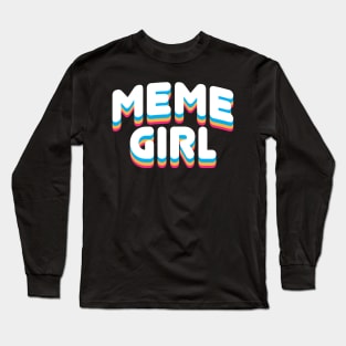 Meme Girls  Memes Jokes Pop Culture Tee Shirt Long Sleeve T-Shirt